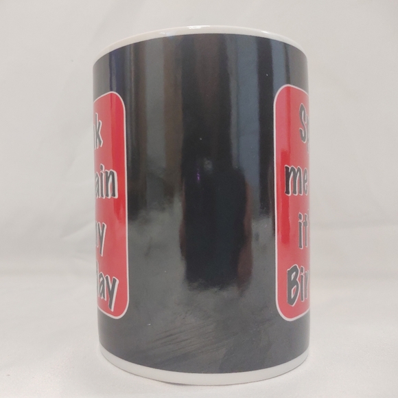 Mugs with Attitude Spank Me Again It's My Birthday - Picture 5 of 7